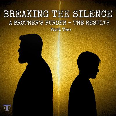 BREAKING THE SILENCE: A Brother’s Burden Part Two | The Fronczak Files S2 Ep. 7