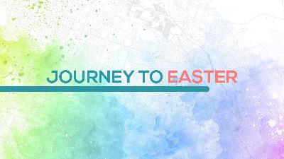 JOURNEY TO EASTER | Gethsemane