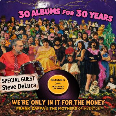 Frank Zappa and The Mothers of Invention -We're Only IN It For The Money (with Guest Steve DeLuca) Frank Zappa and The Mothers of Invention -We're Only IN It For The Money (with Guest Steve DeLuca)