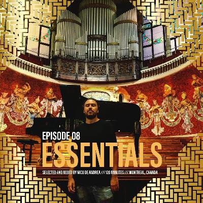 NICO DE ANDREA ESSENTIALS /// EPISODE 08