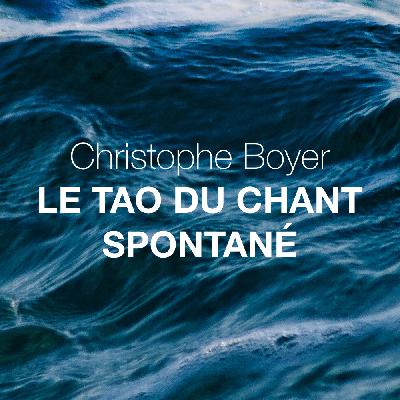 Le Tao du chant spontané - Le vent se lève (15/15) Le Tao du chant spontané - Le vent se lève (15/15)