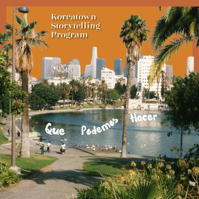 “Que Podemos Hacer?”: MacArthur Park Community Initiative “Que Podemos Hacer?”: MacArthur Park Community Initiative