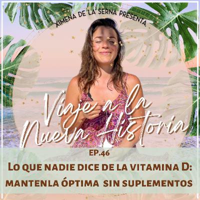 E46. Cómo mantener la Vitamina D óptima sin suplementos TODO el año | Ximena de la Serna E46. Cómo mantener la Vitamina D óptima sin suplementos TODO el año | Ximena de la Serna
