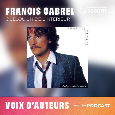 Francis Cabrel #3 : Quelqu'un de l'intérieur - Voix d'auteurs Francis Cabrel #3 : Quelqu'un de l'intérieur - Voix d'auteurs