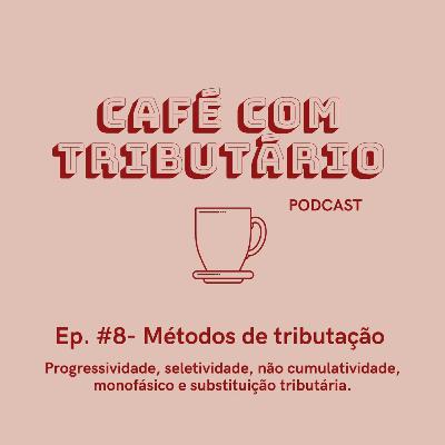 #8 Métodos de Tributação