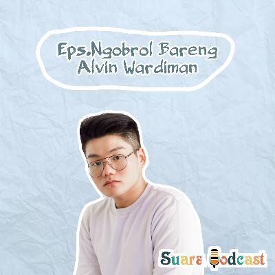 Eps. ngobrol bareng Alvin Wardiman, musisi baru asal Surabaya