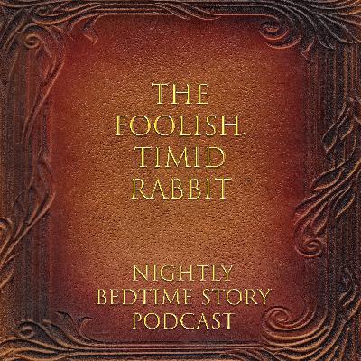 The Foolish, Timid Rabbit