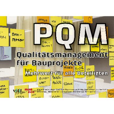 PQM – Qualitätsmanagement für Bauprojekte: Mehrwert für alle Beteiligten PQM – Qualitätsmanagement für Bauprojekte: Mehrwert für alle Beteiligten