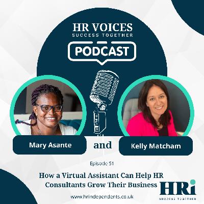 Episode 51: How a Virtual Assistant Can Help HR Consultants Grow Their Business Episode 51: How a Virtual Assistant Can Help HR Consultants Grow Their Business