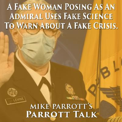 Parrott Talk-A Fake Woman Posing As An Admiral Uses Fake Science To Warn About A Fake Crisis. Parrott Talk-A Fake Woman Posing As An Admiral Uses Fake Science To Warn About A Fake Crisis.