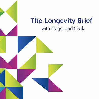The Longevity Brief with Siegel and Clark - Episode 1