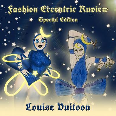 Fashion Eccentric Ruview EP10 - Louise Vuitoon