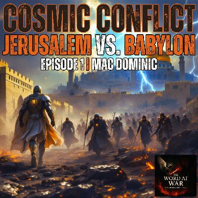 Cosmic Conflict | Biblical Prophecy, History, and the Final Battle