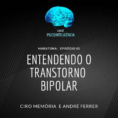 Maratona: episódio 01 Entendendo o Transtorno Bipolar