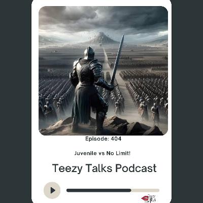 Episode 404: Juvenile vs No Limit