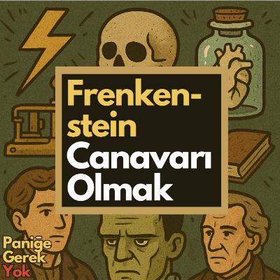 Frenkenstein Canavarı Olmak
