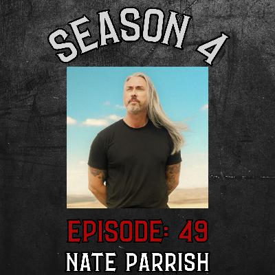 Season 4 Ep 49: Nate Parrish