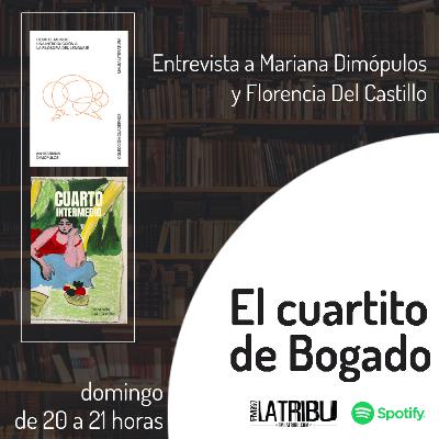 EL CUARTITO DE BOGADO | Mariana Dimópulos y Florencia Del Castillo EL CUARTITO DE BOGADO | Mariana Dimópulos y Florencia Del Castillo