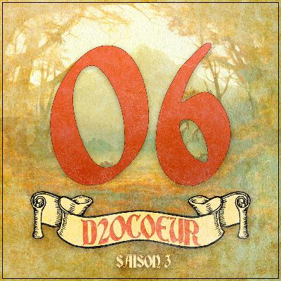 D20Coeur S3 Ép.06: Appel à l’elfe