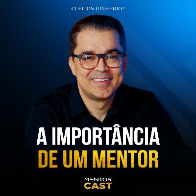 Mentor Cast #282 - Como escolher um mentor