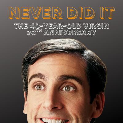 Bonus: "The 40-Year-Old Virgin" 20th Anniversary Special