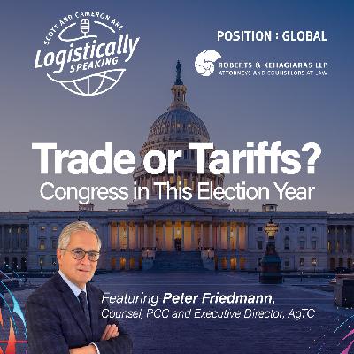 Logistically Speaking...Trade or Tariffs? Congress in this election year.