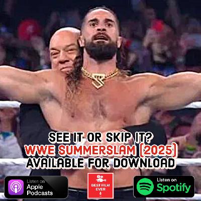 See It or Skip It? - SummerSlam (2025)