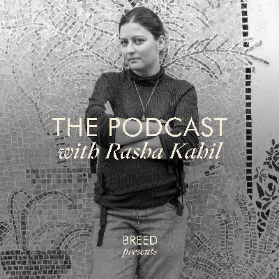 Breed Presents . . . The Podcast with Rasha Kahil