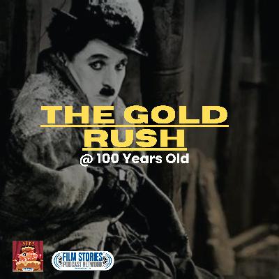 The Gold Rush @ 100 Years Old