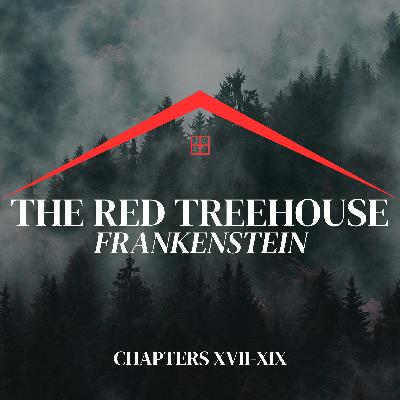 186: Frankenstein (Chapters XVII-XIX)