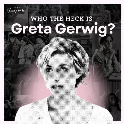 Who the Heck is Greta Gerwig?