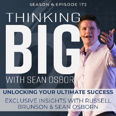 Unlocking Your Ultimate Success: Exclusive Insights with Russell Brunson & Sean Osborn