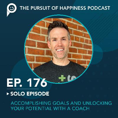 (Ep. 176) Solo Episode - Accomplishing Goals and Unlocking Your Potential with a Coach