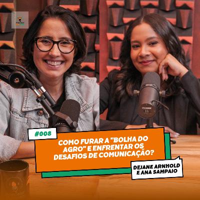 COMO FURAR A "BOLHA DO AGRO" E ENFRENTAR OS DESAFIOS DE COMUNICAÇÃO? Cria Agro Podcast #008