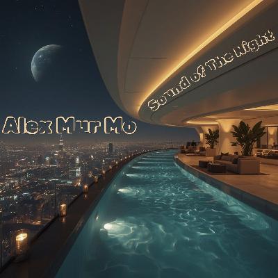 Alex Mur Mo - Sound of The Night Alex Mur Mo - Sound of The Night