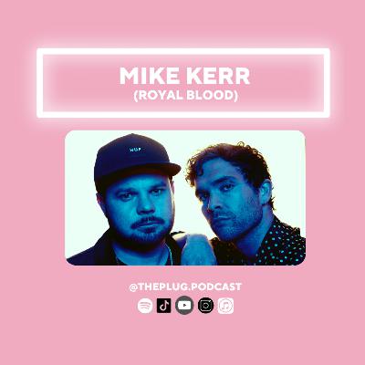 Mike Kerr (Royal Blood) Mike Kerr (Royal Blood)