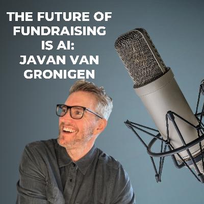How Donate.ly Helped Raise Millions and What AI Means for Nonprofit Fundraising | Javan Van Gronigen