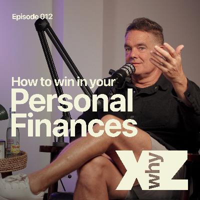 How to win in Your Personal Finances | XwhyZ Podcast