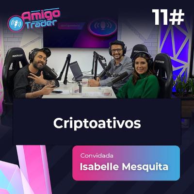 #11 - CRIPTOATIVOS #amigotraderbr #11 - CRIPTOATIVOS #amigotraderbr