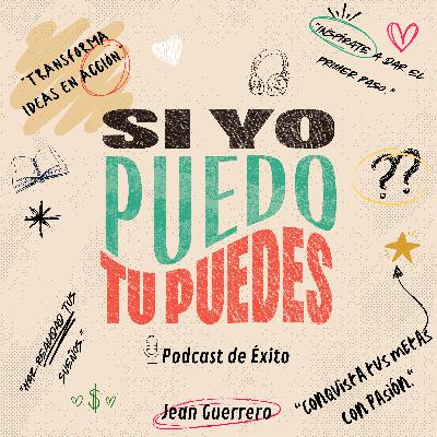 Supera El Miedo Al Fracaso | Jean Guerrero | Episodio 002