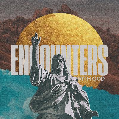 Encounters with God