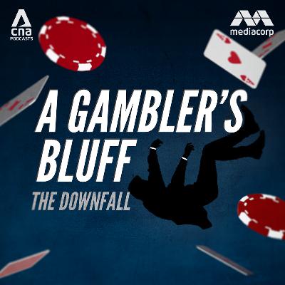 A Gambler's Bluff: The Downfall (Episode 4)