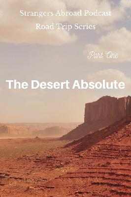 Road Trip Series Part 1: The Desert Absolute