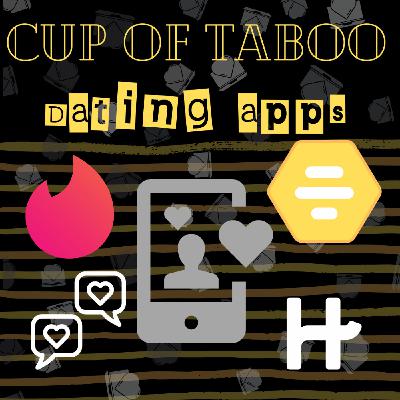 #21 Dating Apps with Deets, Part 1