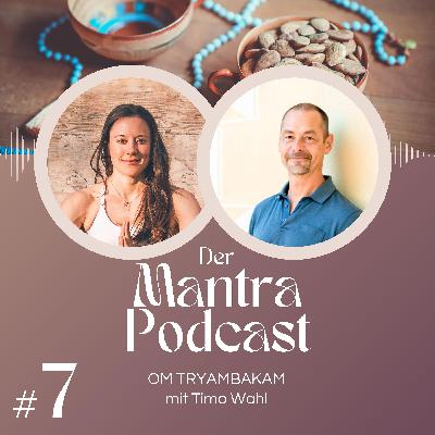 #7 Om Tryambakam: Dranbleiben und Fühlen – mit Timo Wahl #7 Om Tryambakam: Dranbleiben und Fühlen – mit Timo Wahl