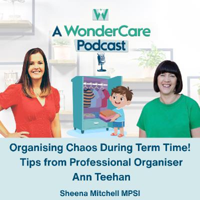 Organising Chaos During Term Time! Tips from Professional Organiser Ann Teehan