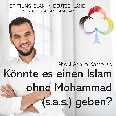 Sonntagsunterricht - Könnte es einen Islam ohne Mohammad (s.a.s.) geben? Abdul Adhim Kamouss