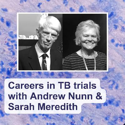 Episode 1: Careers in TB trials with Andrew Nunn and Sarah Meredith
