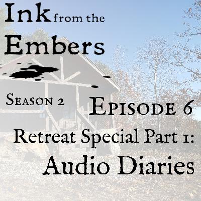 Season 2 Episode 6: Retreat Special Part 1 – Audio Diaries