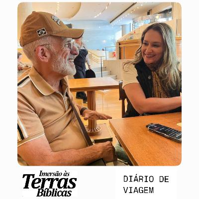📖 Diário de Viagem Terras Bíblicas – Ep. 3
